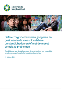 Omslag Betere zorg voor kinderen, jongeren en gezinnen in de meest kwetsbare omstandigheden en/of met de meest complexe problemen